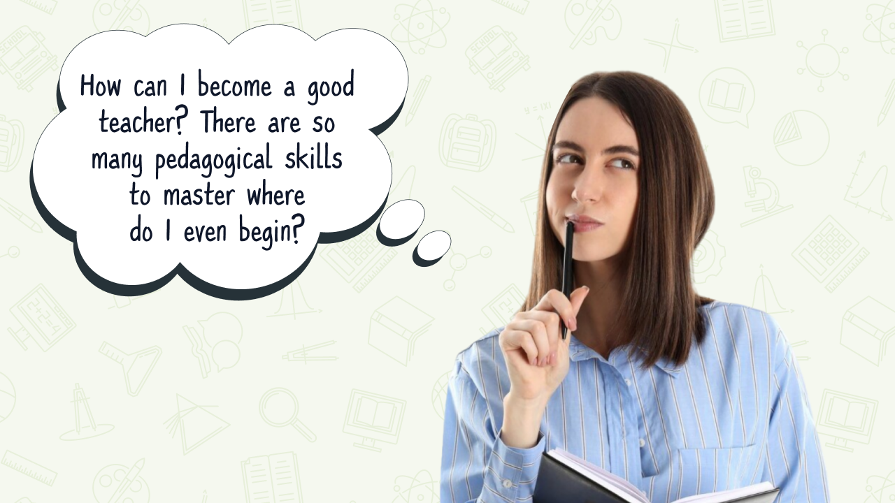 Why are Pedagogical Skills Important for Teachers?